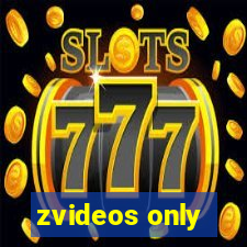 zvideos only